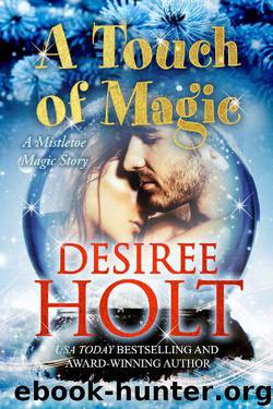 A Touch of Magic: Mistletoe Magic by Desiree Holt