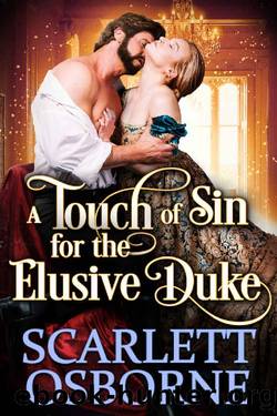 A Touch of Sin for the Elusive Duke: A Steamy Historical Regency Romance Novel by Scarlett Osborne & Cobalt Fairy