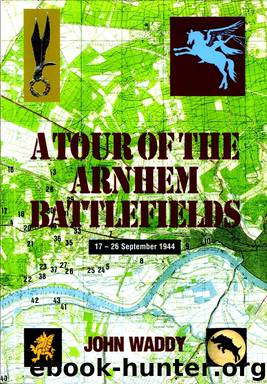 A Tour of the Arnhem Battlefields by Waddy John