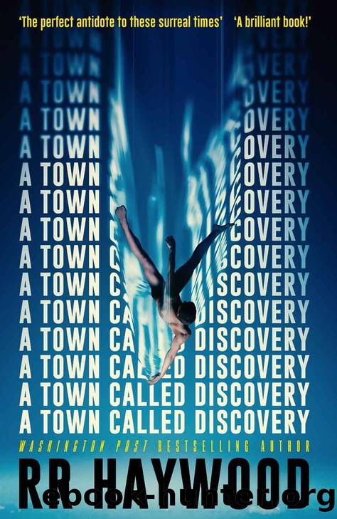 A Town Called Discovery by R R Haywood