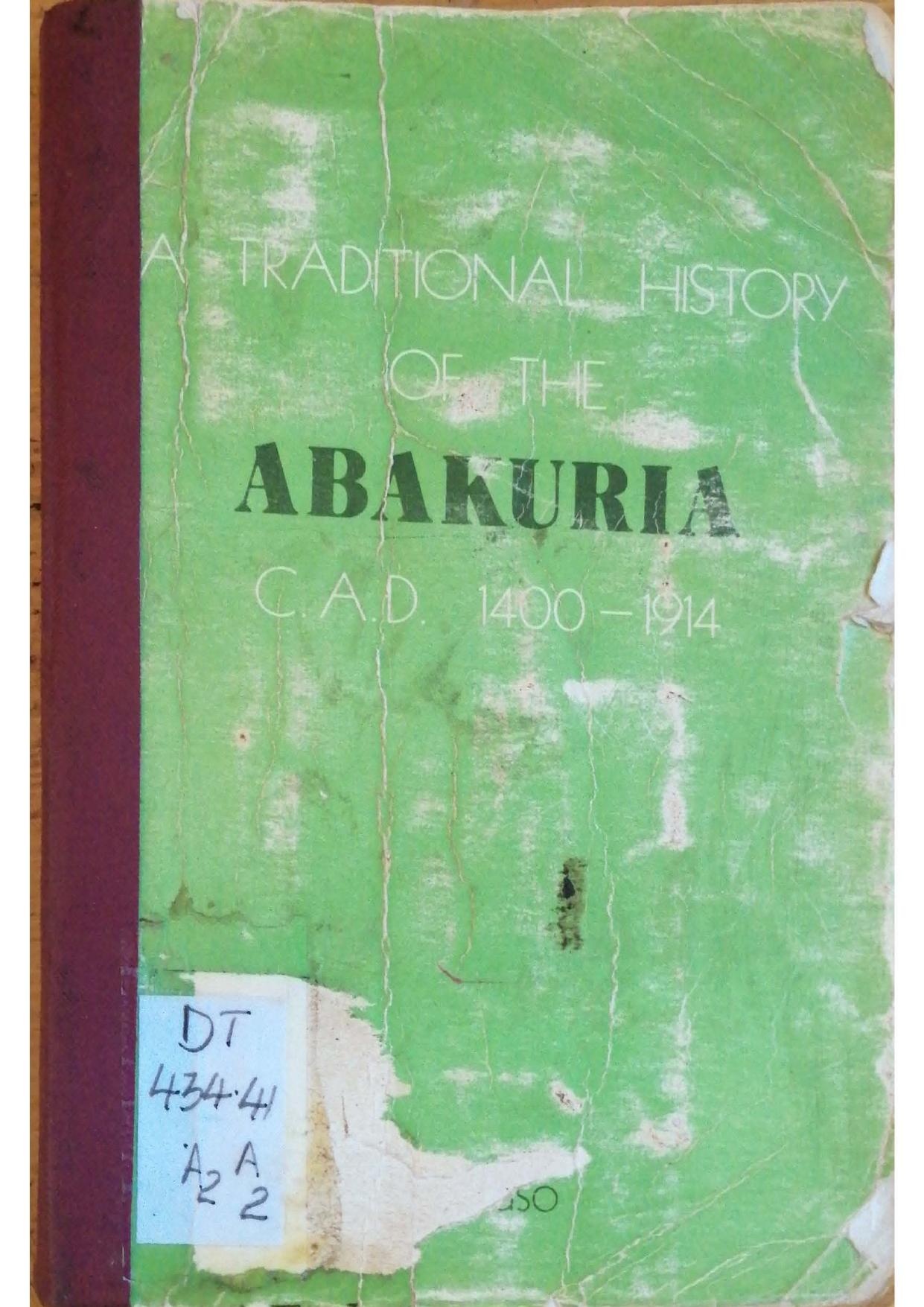 A Traditional History of the Abakuria C. A.D. 1400-1914 by Paul Asaka Abuso