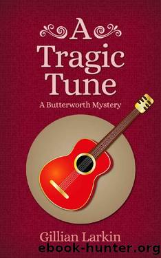 A Tragic Tune (A Butterworth Mystery Book 6) by Gillian Larkin