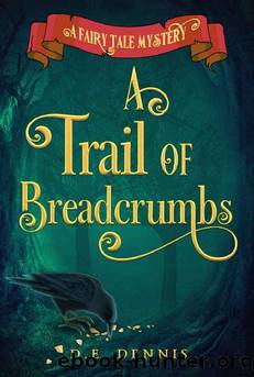 A Trail of Breadcrumbs by D. E. Dennis