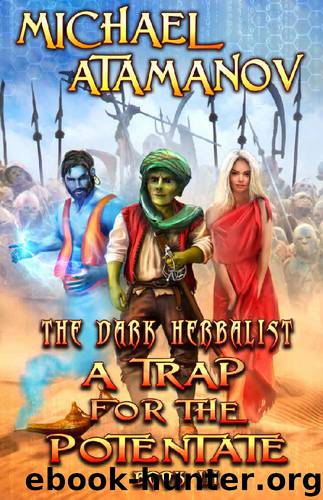A Trap for the Potentate (The Dark Herbalist Book #3) LitRPG series by Michael Atamanov