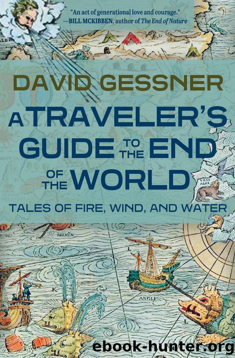 A Traveler's Guide to the End of the World by David Gessner