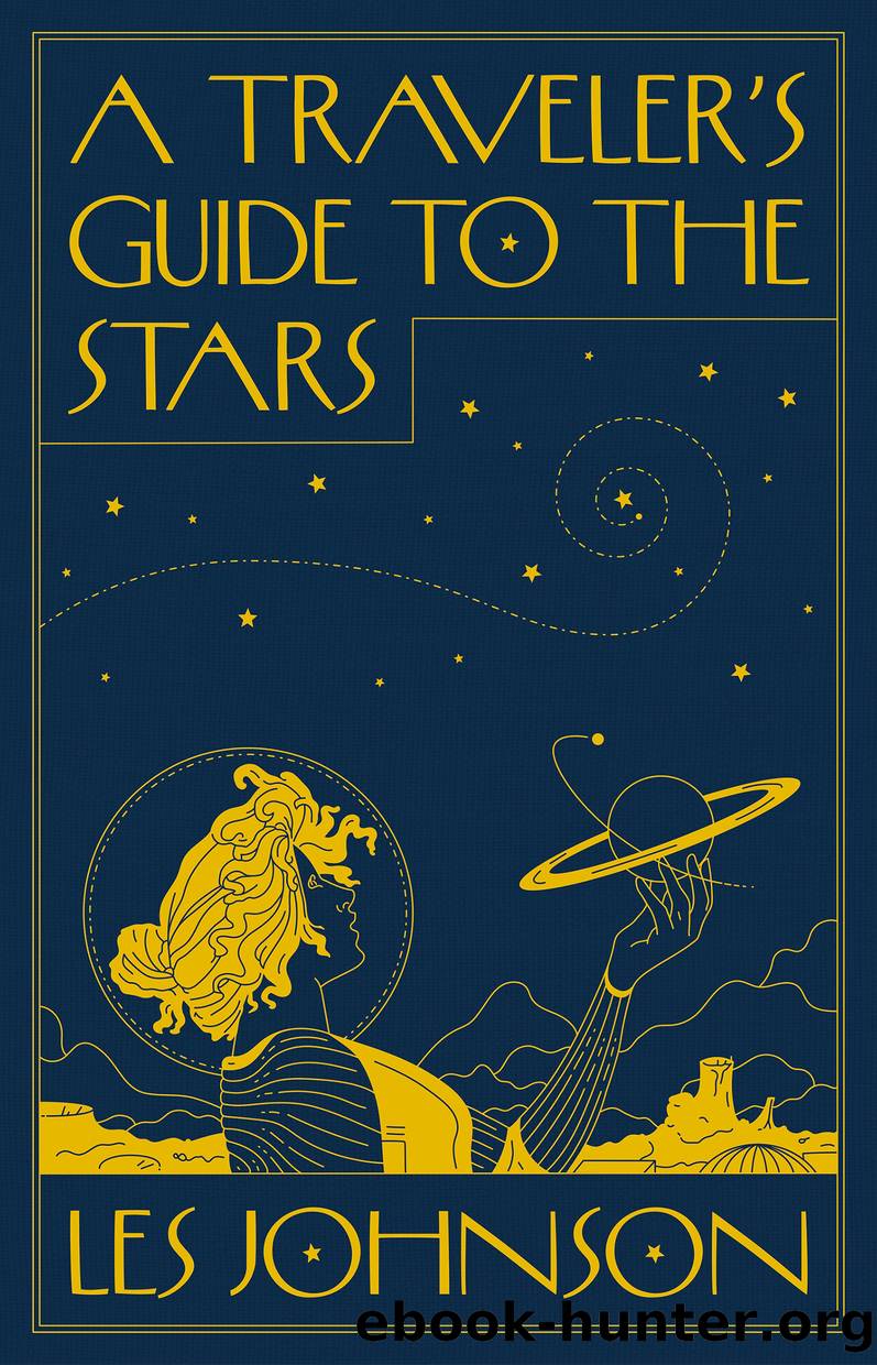A Traveler's Guide to the Stars by Les Johnson