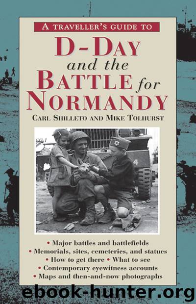 A Traveller's Guide to D-Day and the Battle for Normandy by Carl Shilleto & Mike Tolhurst