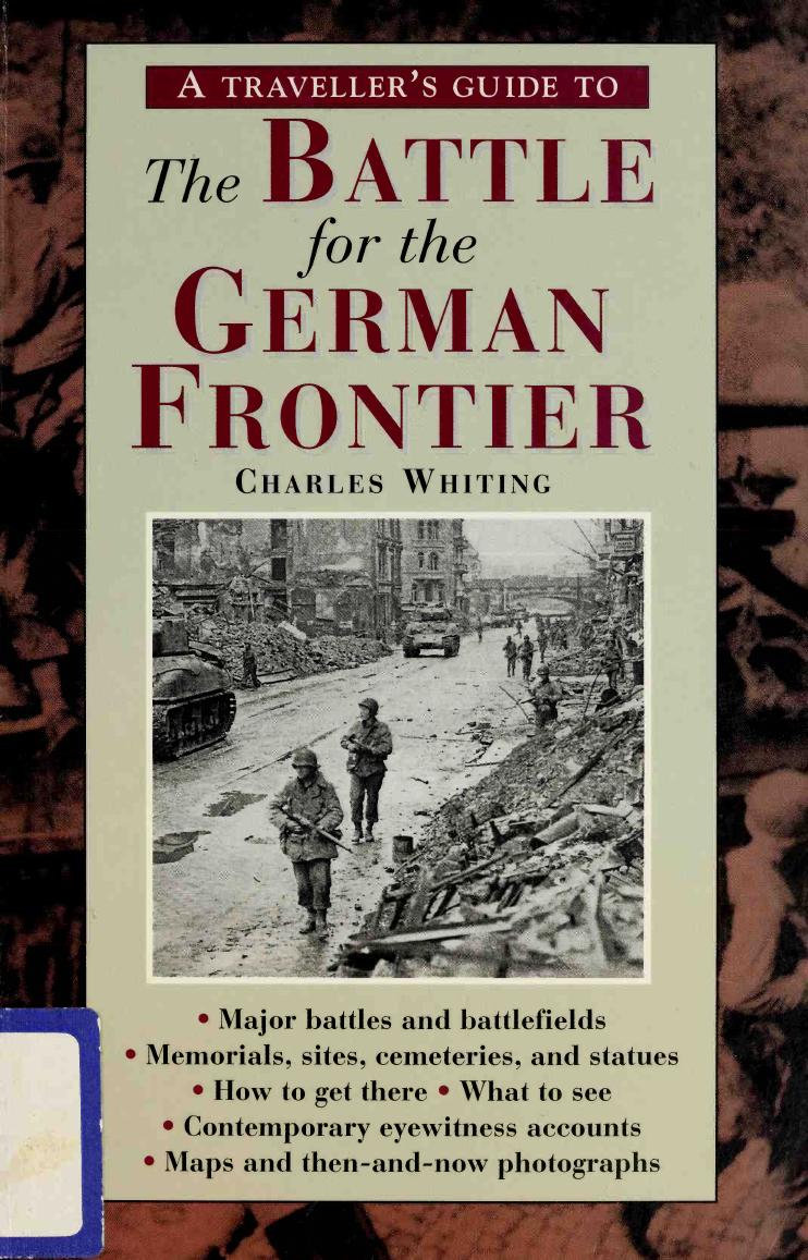 A Traveller's Guide to the Battle for the German Frontier by Unknow