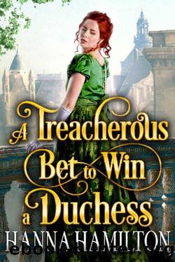 A Treacherous Bet to Win a Duchess: A Historical Regency Romance Novel by Hanna Hamilton & Cobalt Fairy