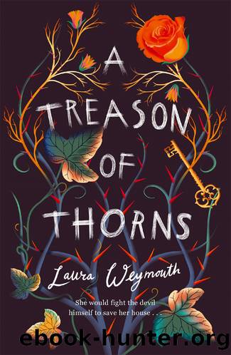A Treason of Thorns by Laura Weymouth