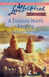 A Treasure Worth Keeping by Kathryn Springer