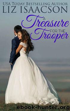 A Treasure for the Trooper: A Fuller Family Novel (Brush Creek Brides Book 9) by Liz Isaacson