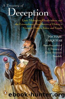 A Treasury of Deception: Liars, Misleaders, Hoodwinkers and the Extraordinary True Stories of History's Greatest Hoaxes, Fakes and Frauds by Michael Farquhar