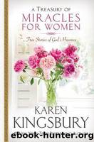 A Treasury of Miracles for Women: True Stories of God's Presence Today by Kingsbury Karen
