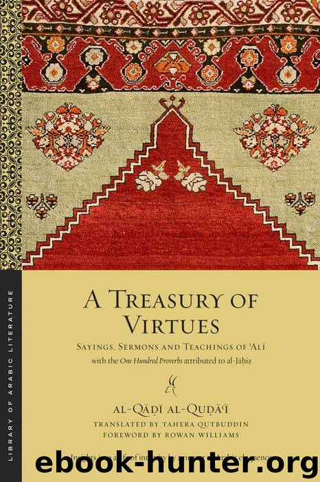 A Treasury of Virtues by al-Quda'i al-Qadi; Qutbuddin Tahera; Williams Rowan