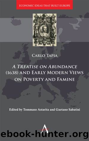 A Treatise on Abundance (1638) and Early Modern Views of Poverty and Famine by Carlo Tapia;Tommaso Astarita;Gaetano Sabatini;