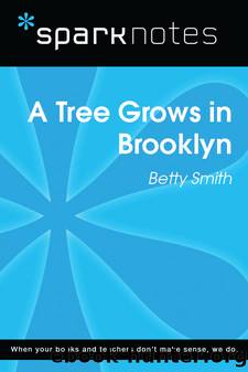 A Tree Grows in Brooklyn: SparkNotes Literature Guide by SparkNotes