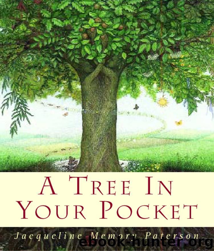A Tree in Your Pocket by jacqueline memory paterson