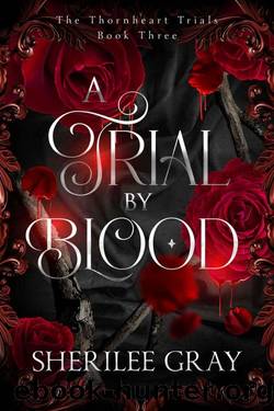 A Trial by Blood: A Fated Mates Dhampir Witch Paranormal Romance (The Thornheart Trials Book 3) by Sherilee Gray