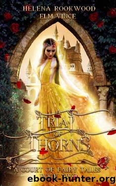 A Trial of Thorns: A Fae Beauty and the Beast Retelling (A Court of Fairy Tales Book 2) by Helena Rookwood & Elm Vince