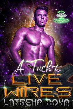 A Trick to Live Wires: A Sci-Fi Cowboys & Aliens Romance by Latrexa Nova