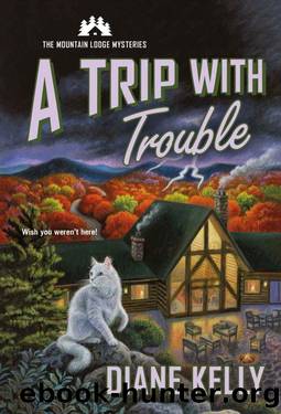 A Trip with Trouble (Mountain Lodge Mysteries) by Diane Kelly