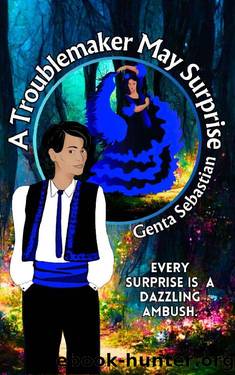 A Troublemaker May Surprise (The Troublemaker Series Book 2) by Genta Sebastian