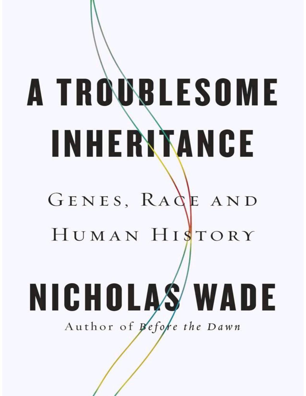 A Troublesome Inheritance: Genes, Race and Human History by Nicholas Wade