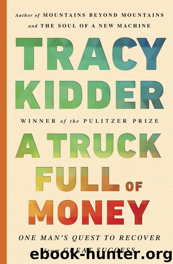 A Truck Full of Money by Tracy Kidder