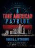A True American Patriot: A Novel by Daniel J. O'Connor