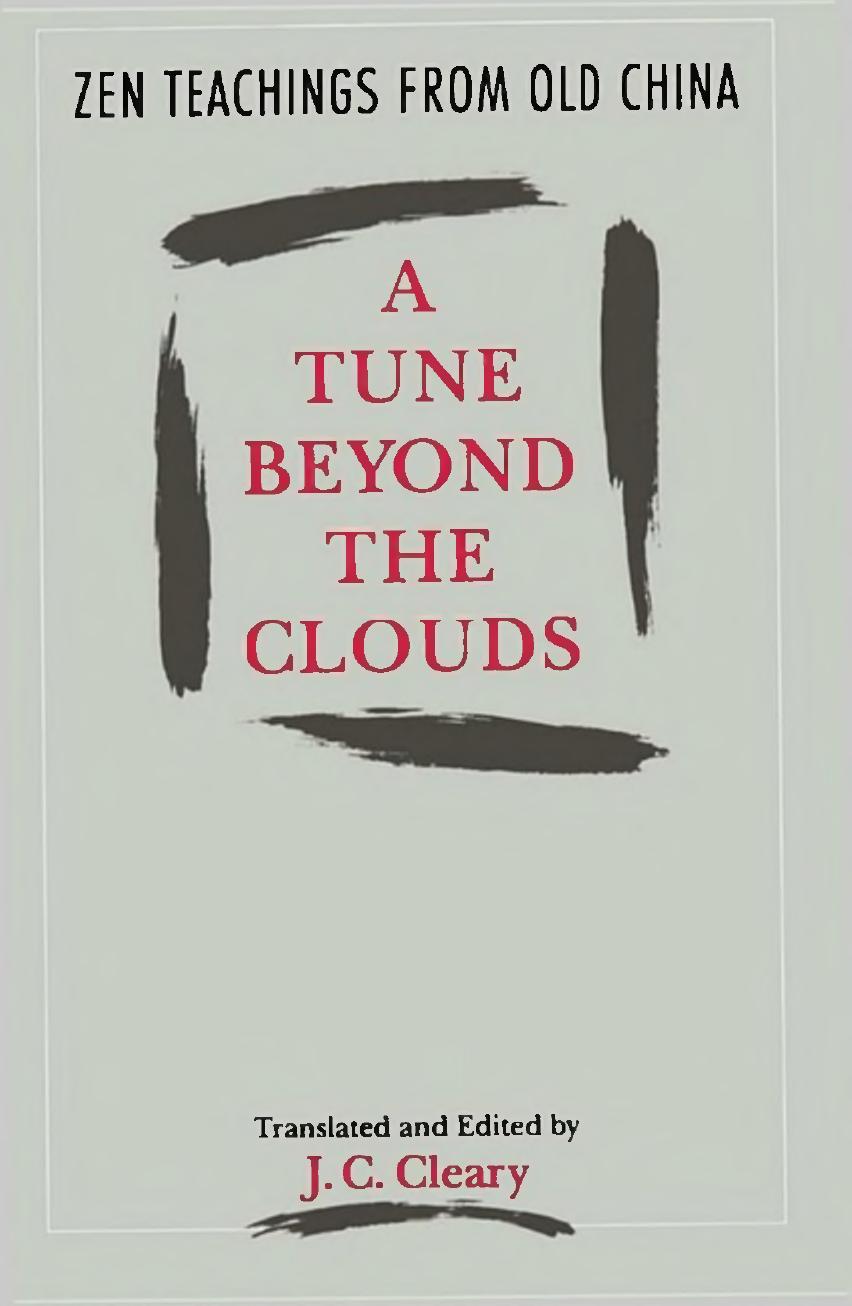 A Tune Beyond the Clouds: Zen Teachings from Old China by J. C. Cleary (Translator)