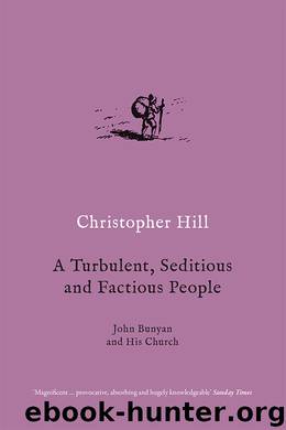 A Turbulent, Seditious and Factious People by Christopher Hill