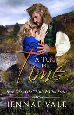 A Turn In Time: Book 5 of The Thistle & Hive Series by Jennae Vale