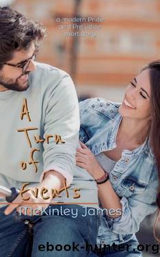 A Turn of Events: A Modern Pride and Prejudice Short Story by McKinley James