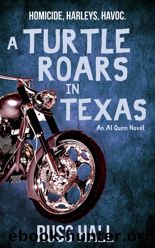 A Turtle Roars in Texas: an Al Quinn Novel, #2 by Russ Hall