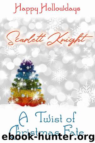 A Twist of Christmas Fate by Scarlett Knight