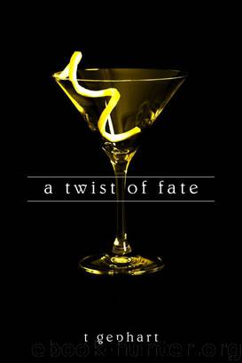 A Twist of Fate by T Gephart