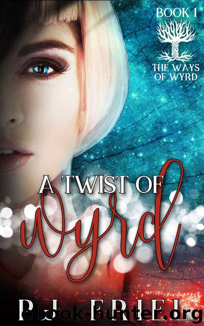 A Twist of Wyrd by PJ Friel