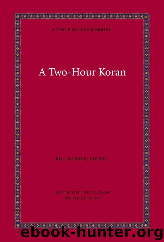 A Two Hour Koran (A Taste of Islam) by Bill Warner