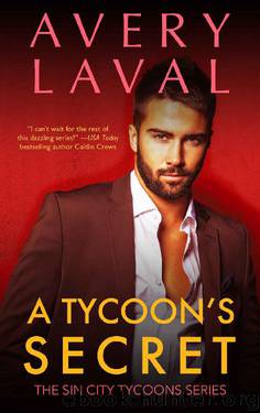 A Tycoon's Secret: A Billionaire Romance Novel (Sin City Tycoons Book 3) by Avery Laval