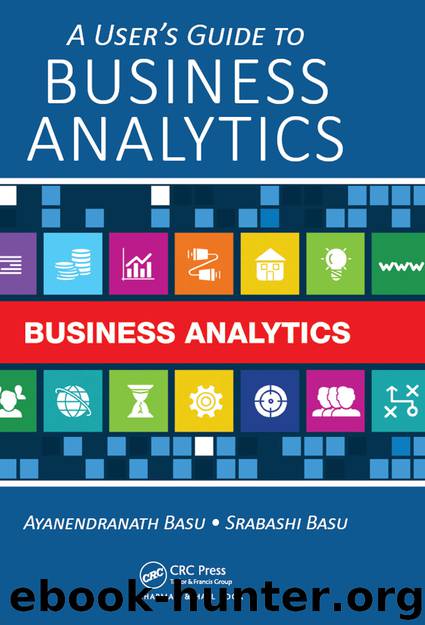 A USER’S GUIDE TO BUSINESS ANALYTICS by AYANENDRANATH BASU & SRABASHI BASU