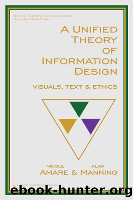 A Unified Theory of Information Design : Visuals, Text and Ethics by Nicole Amare; Alan Manning