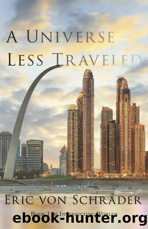 A Universe Less Traveled by Eric von Schrader