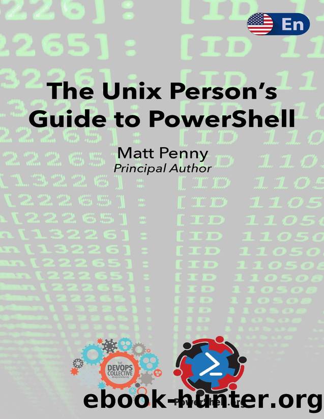 A Unix Person's Guide to PowerShell by The DevOps Collective Inc