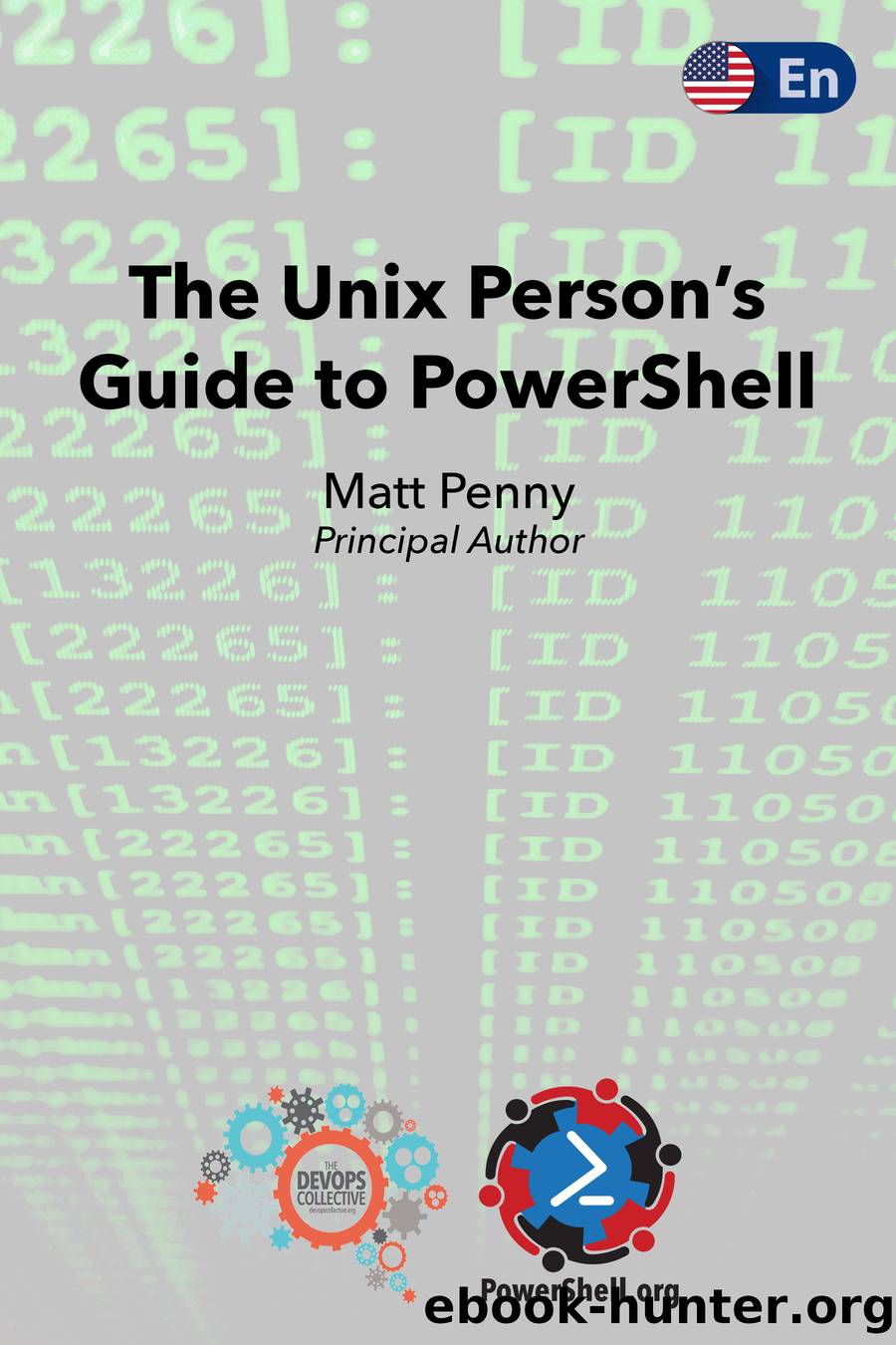 A Unix Personâs Guide to PowerShell by The DevOps Collective Inc