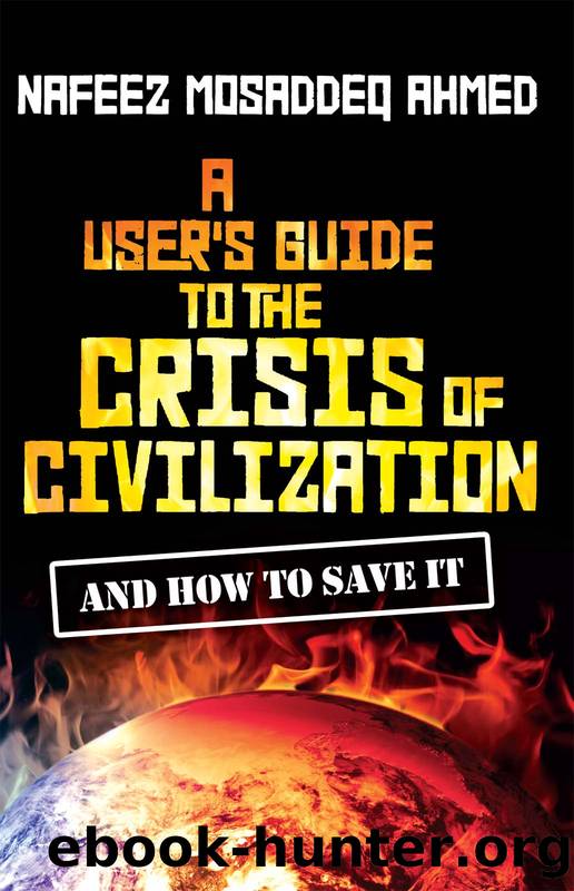 A User's Guide to the Crisis of Civilization: And How to Save It by Nafeez Mosaddeq Ahmed