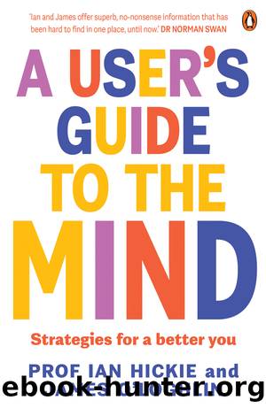 A Userâs Guide to the Mind by Prof Ian Hickie and James O’Loghlin
