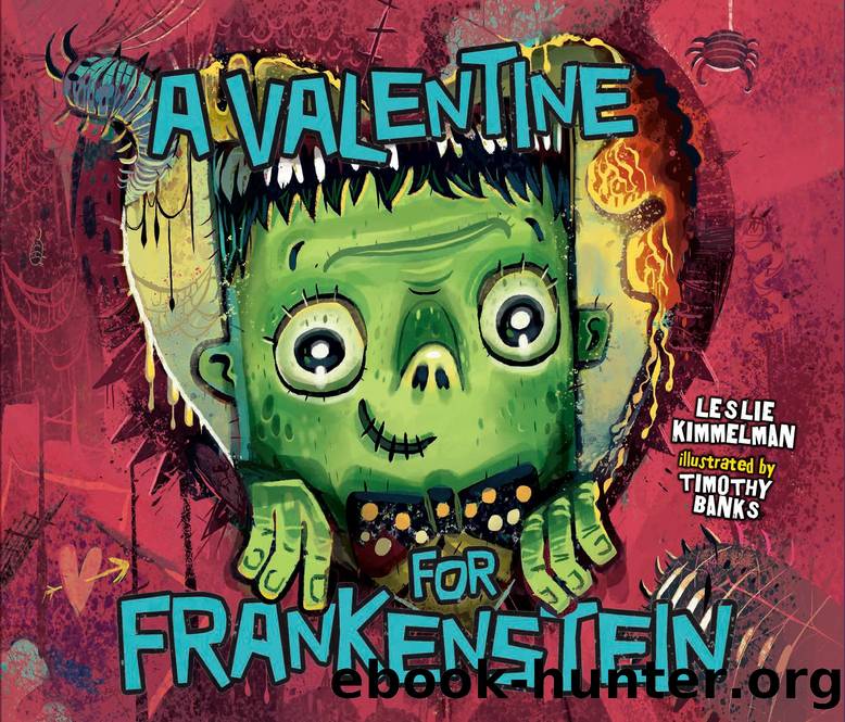A Valentine for Frankenstein by Leslie Kimmelman