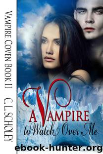 A Vampire To Watch Over Me [Vampire Coven Book II] by C.L. Scholey
