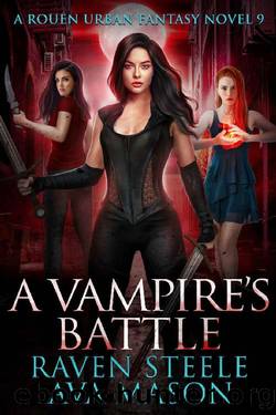 A Vampire's Battle: A Gritty Urban Fantasy Novel (Rouen Chronicles Book 9) by Raven Steele & Ava Mason